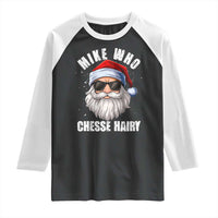 Funny Santa Jokes Raglan Shirt Mike Who Chesse Hairy Inappropriate Adult Humor Christmas - Wonder Print Shop