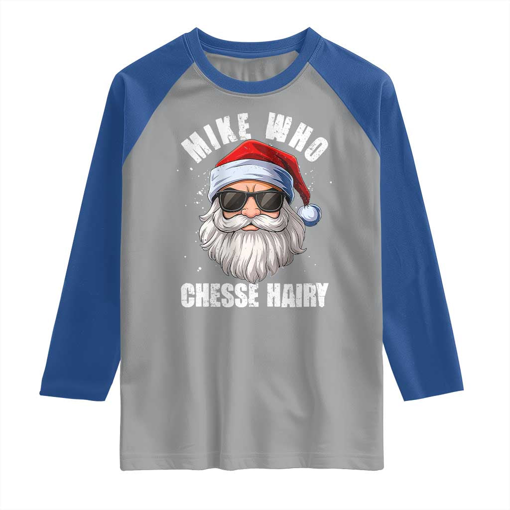 Funny Santa Jokes Raglan Shirt Mike Who Chesse Hairy Inappropriate Adult Humor Christmas - Wonder Print Shop