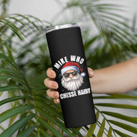 Funny Santa Jokes Skinny Tumbler Mike Who Chesse Hairy Inappropriate Adult Humor Christmas - Wonder Print Shop