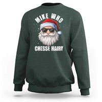 Funny Santa Jokes Sweatshirt Mike Who Chesse Hairy Inappropriate Adult Humor Christmas - Wonder Print Shop
