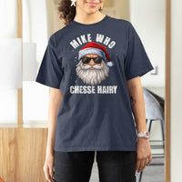 Funny Santa Jokes T Shirt For Women Mike Who Chesse Hairy Inappropriate Adult Humor Christmas - Wonder Print Shop