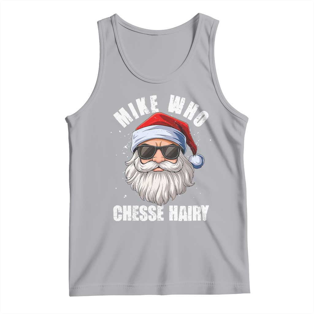 Funny Santa Jokes Tank Top Mike Who Chesse Hairy Inappropriate Adult Humor Christmas - Wonder Print Shop