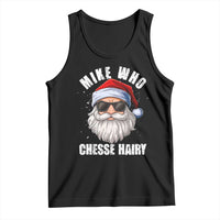Funny Santa Jokes Tank Top Mike Who Chesse Hairy Inappropriate Adult Humor Christmas - Wonder Print Shop