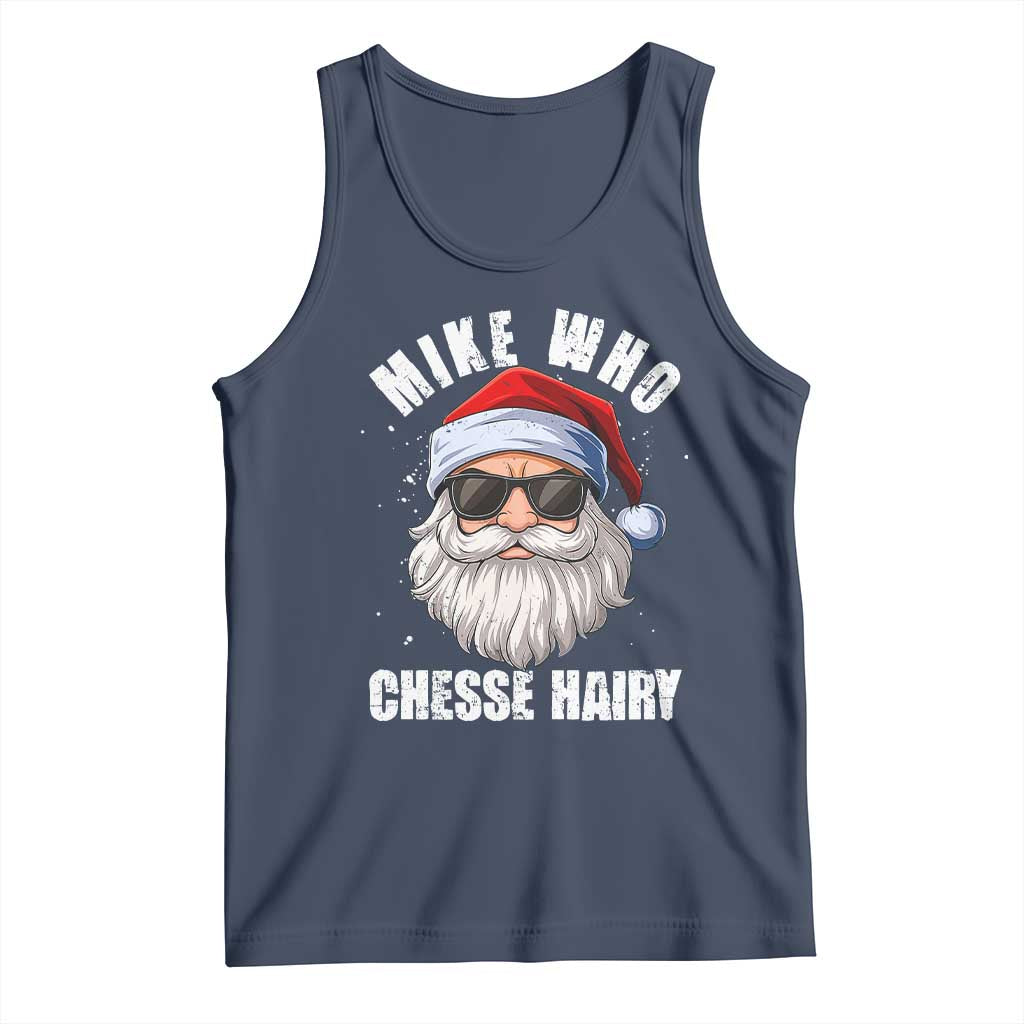 Funny Santa Jokes Tank Top Mike Who Chesse Hairy Inappropriate Adult Humor Christmas - Wonder Print Shop