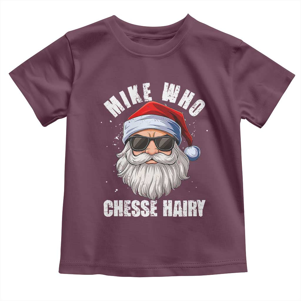Funny Santa Jokes Toddler T Shirt Mike Who Chesse Hairy Inappropriate Adult Humor Christmas - Wonder Print Shop
