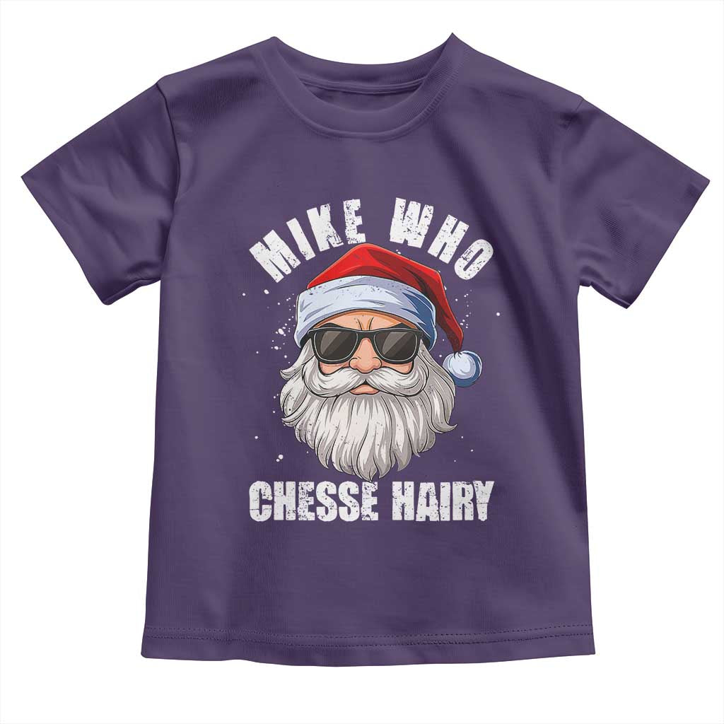Funny Santa Jokes Toddler T Shirt Mike Who Chesse Hairy Inappropriate Adult Humor Christmas - Wonder Print Shop