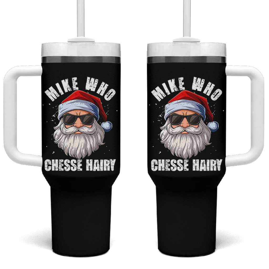 Funny Santa Jokes Tumbler With Handle Mike Who Chesse Hairy Inappropriate Adult Humor Christmas - Wonder Print Shop