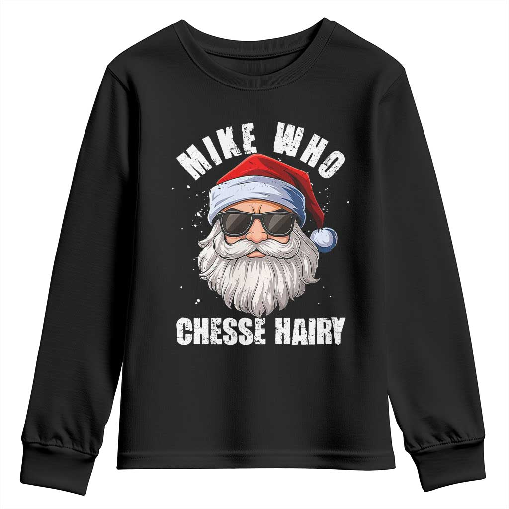 Funny Santa Jokes Youth Sweatshirt Mike Who Chesse Hairy Inappropriate Adult Humor Christmas - Wonder Print Shop