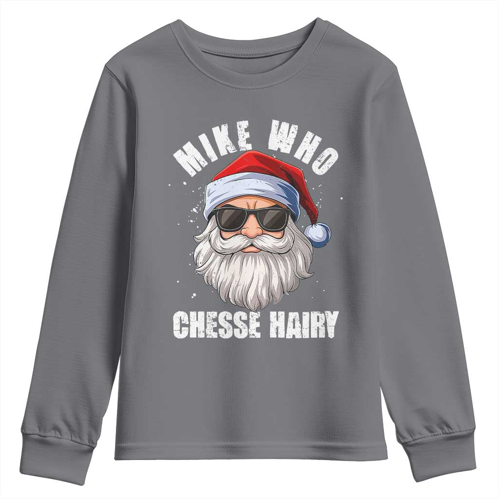 Funny Santa Jokes Youth Sweatshirt Mike Who Chesse Hairy Inappropriate Adult Humor Christmas - Wonder Print Shop