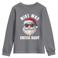 Funny Santa Jokes Youth Sweatshirt Mike Who Chesse Hairy Inappropriate Adult Humor Christmas - Wonder Print Shop