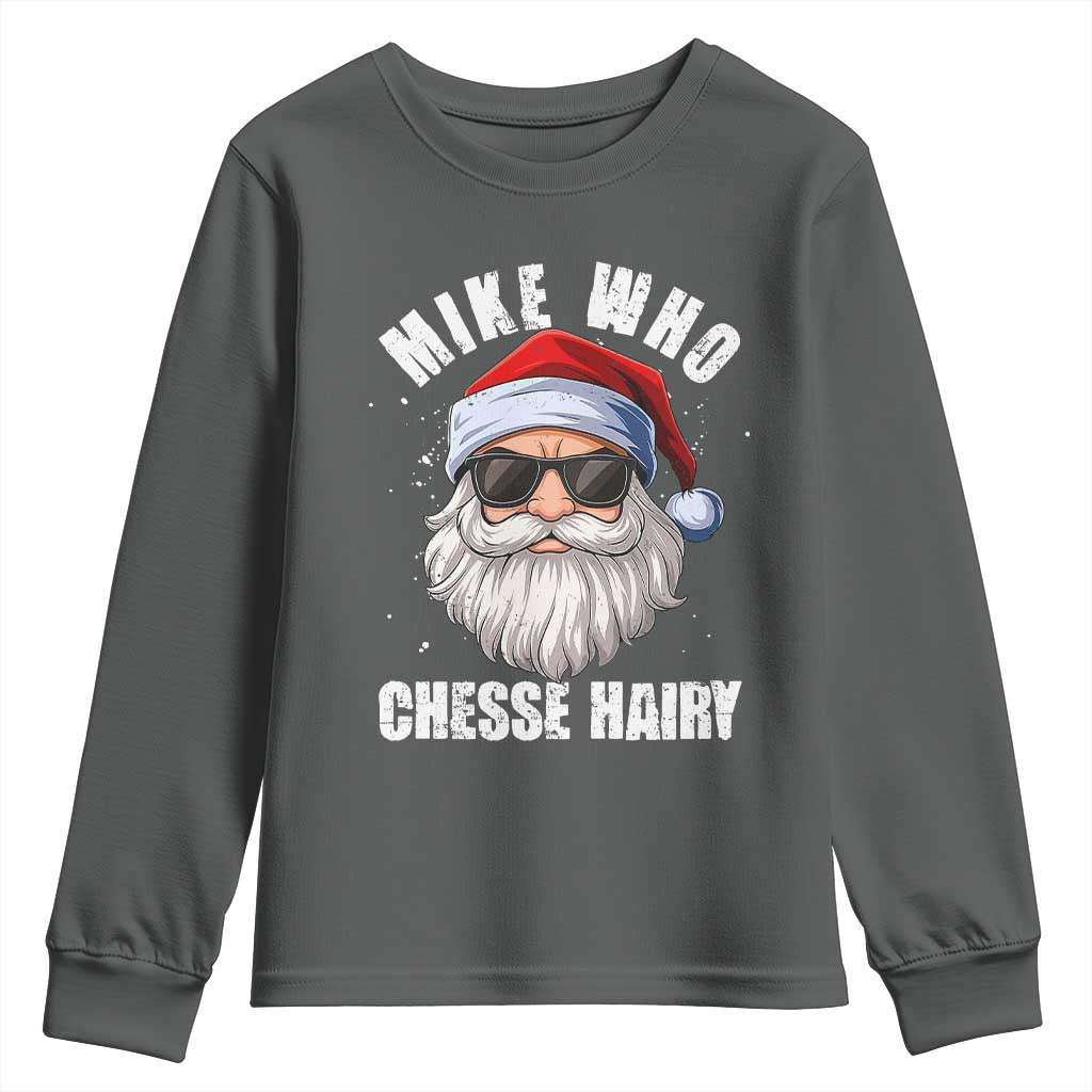 Funny Santa Jokes Youth Sweatshirt Mike Who Chesse Hairy Inappropriate Adult Humor Christmas - Wonder Print Shop