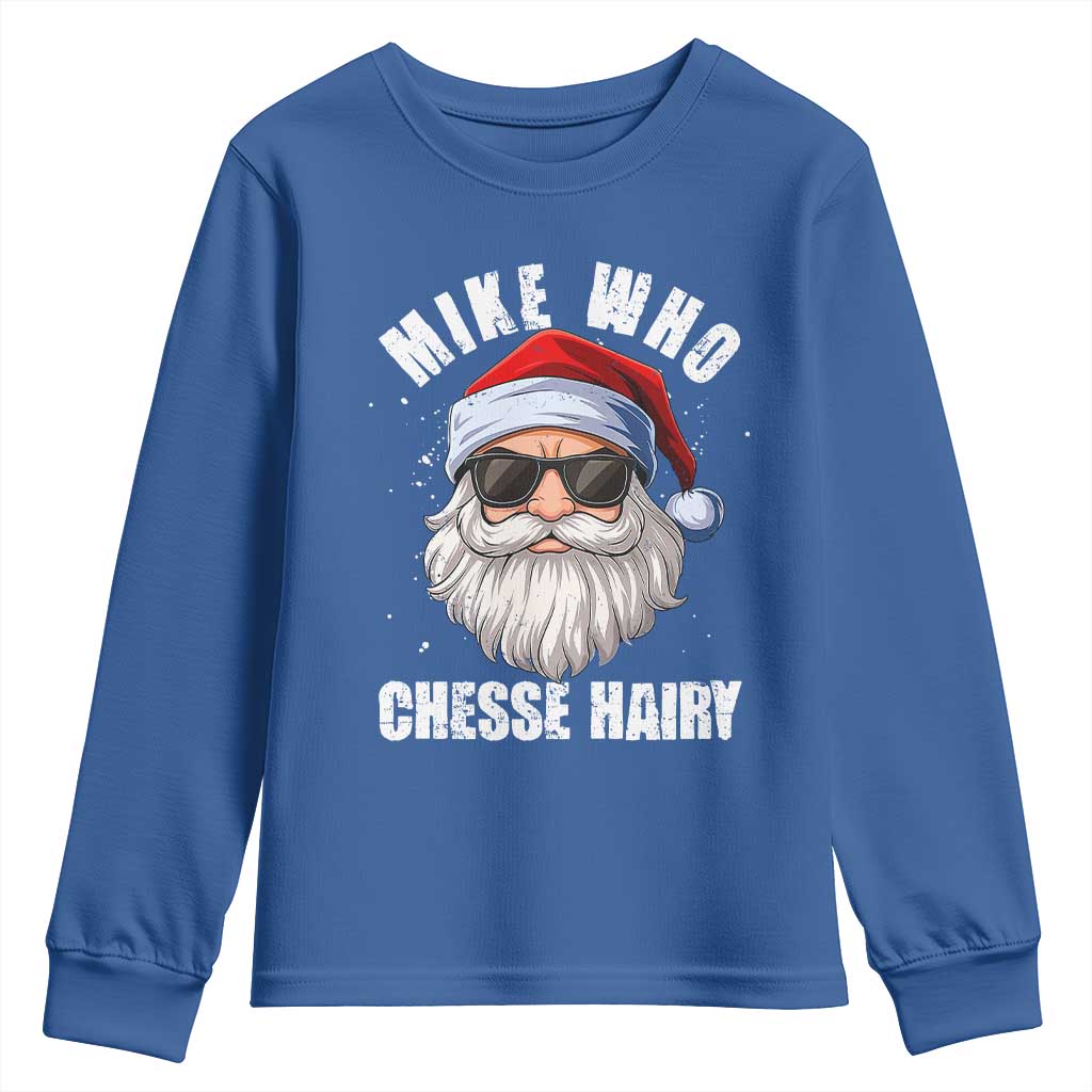 Funny Santa Jokes Youth Sweatshirt Mike Who Chesse Hairy Inappropriate Adult Humor Christmas - Wonder Print Shop