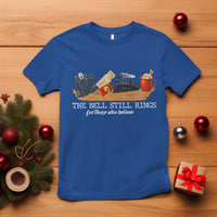 Believe Polar Express T Shirt The Bell Still Rings For Those Who Still Truly Believe - Wonder Print Shop