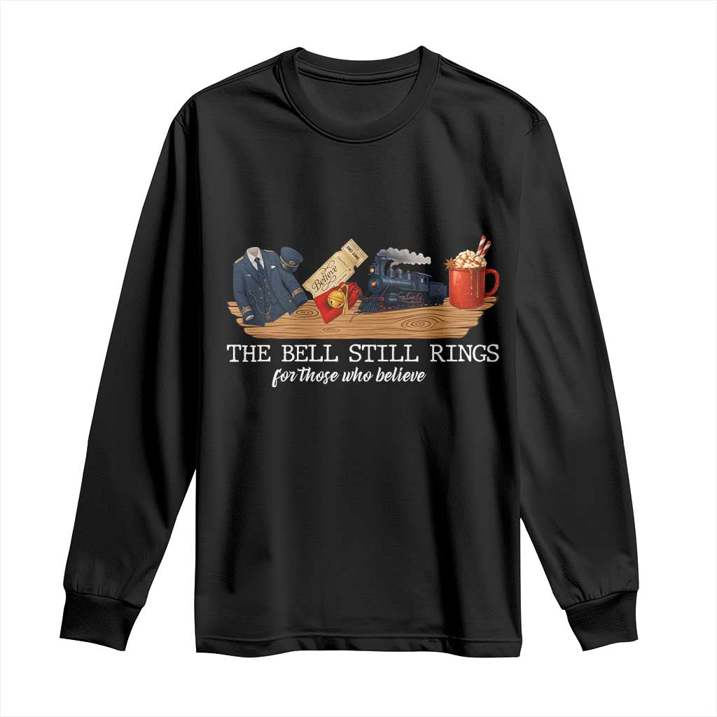 Believe Polar Express Long Sleeve Shirt The Bell Still Rings For Those Who Still Truly Believe - Wonder Print Shop