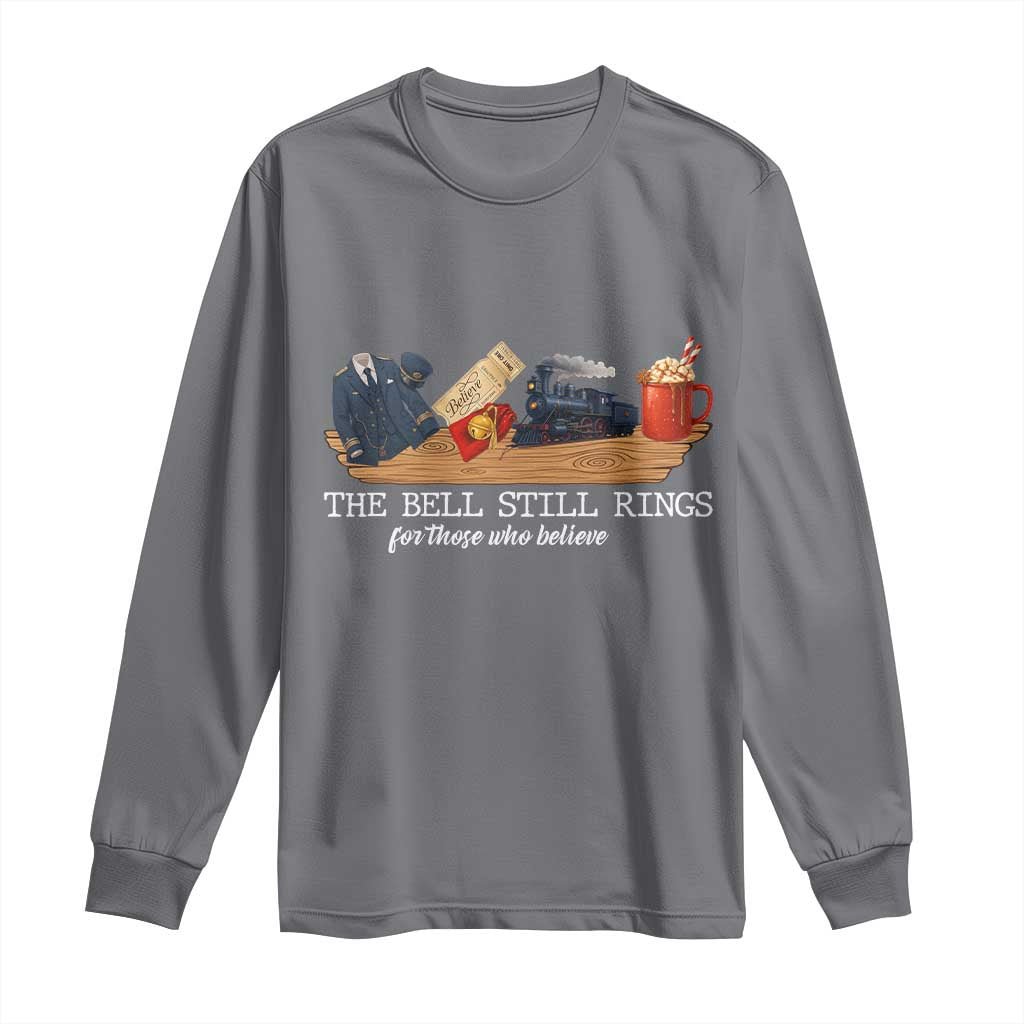 Believe Polar Express Long Sleeve Shirt The Bell Still Rings For Those Who Still Truly Believe - Wonder Print Shop
