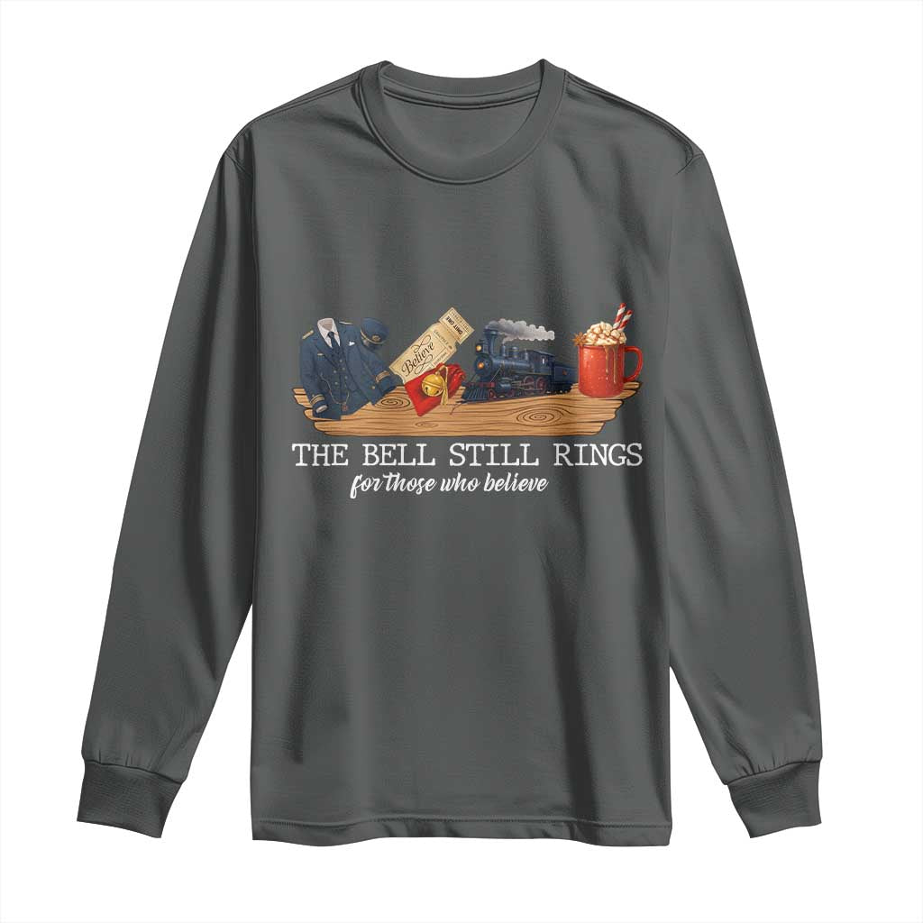 Believe Polar Express Long Sleeve Shirt The Bell Still Rings For Those Who Still Truly Believe - Wonder Print Shop