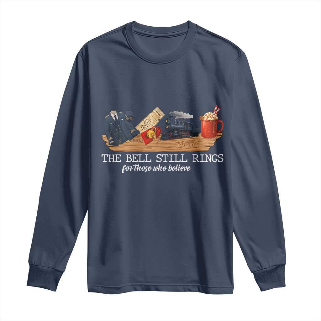 Believe Polar Express Long Sleeve Shirt The Bell Still Rings For Those Who Still Truly Believe - Wonder Print Shop