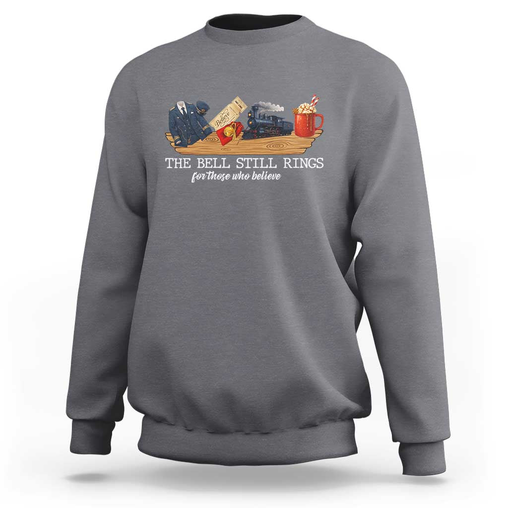 Believe Polar Express Sweatshirt The Bell Still Rings For Those Who Still Truly Believe - Wonder Print Shop