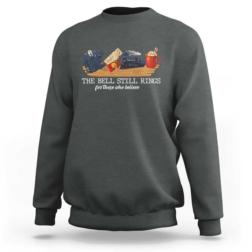 Believe Polar Express Sweatshirt The Bell Still Rings For Those Who Still Truly Believe - Wonder Print Shop