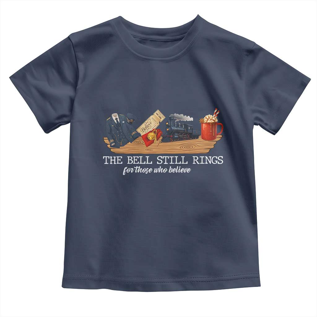 Believe Polar Express Toddler T Shirt The Bell Still Rings For Those Who Still Truly Believe - Wonder Print Shop