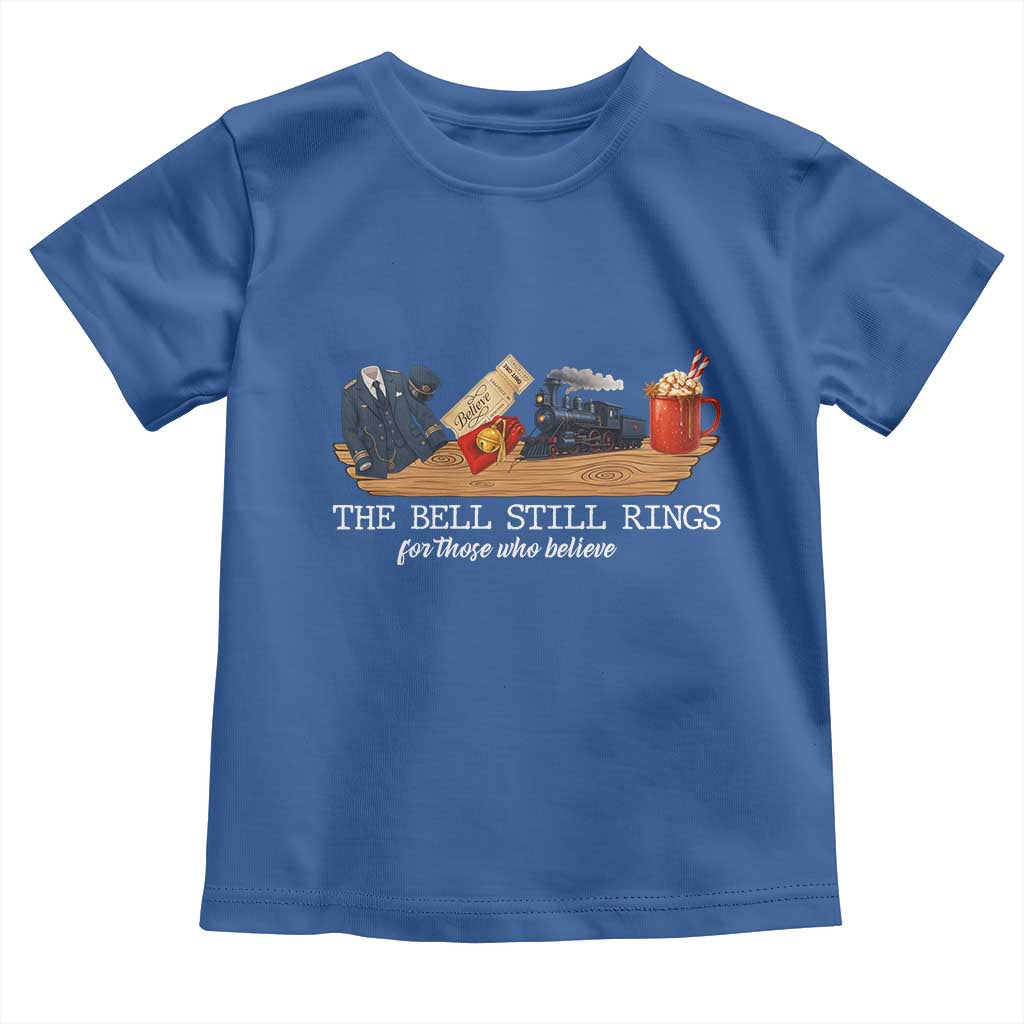 Believe Polar Express Toddler T Shirt The Bell Still Rings For Those Who Still Truly Believe - Wonder Print Shop