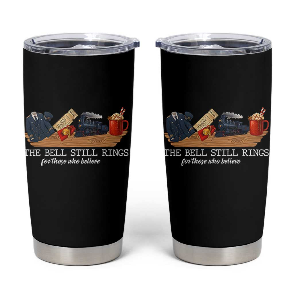 Believe Polar Express Tumbler Cup The Bell Still Rings For Those Who Still Truly Believe - Wonder Print Shop