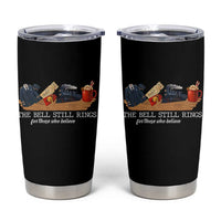 Believe Polar Express Tumbler Cup The Bell Still Rings For Those Who Still Truly Believe - Wonder Print Shop