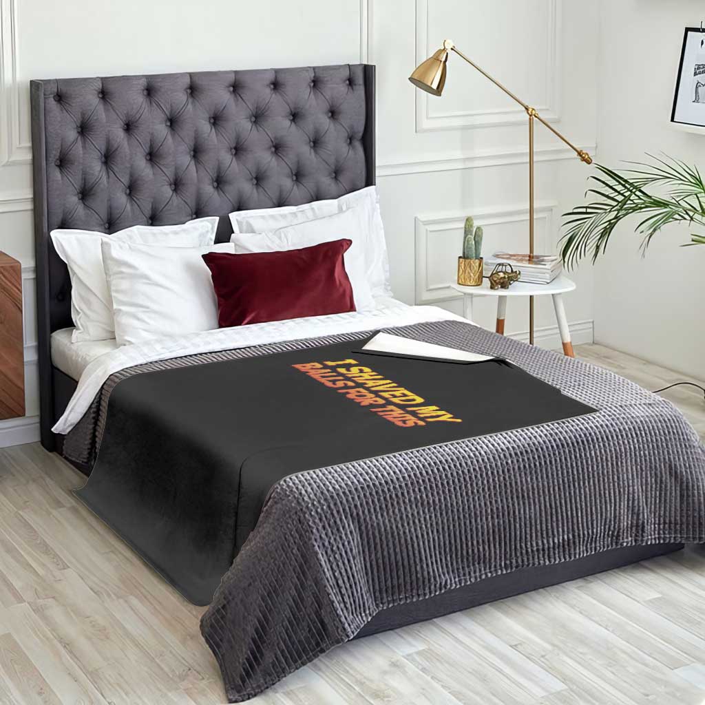 I Shaved My Balls For This Throw Blanket Funny Rude Meme Exchange Gag Gift - Wonder Print Shop