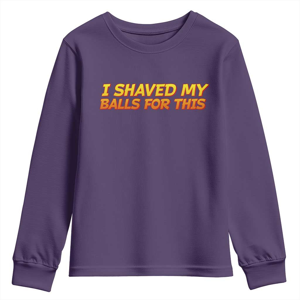 I Shaved My Balls For This Youth Sweatshirt Funny Rude Meme Exchange Gag Gift - Wonder Print Shop