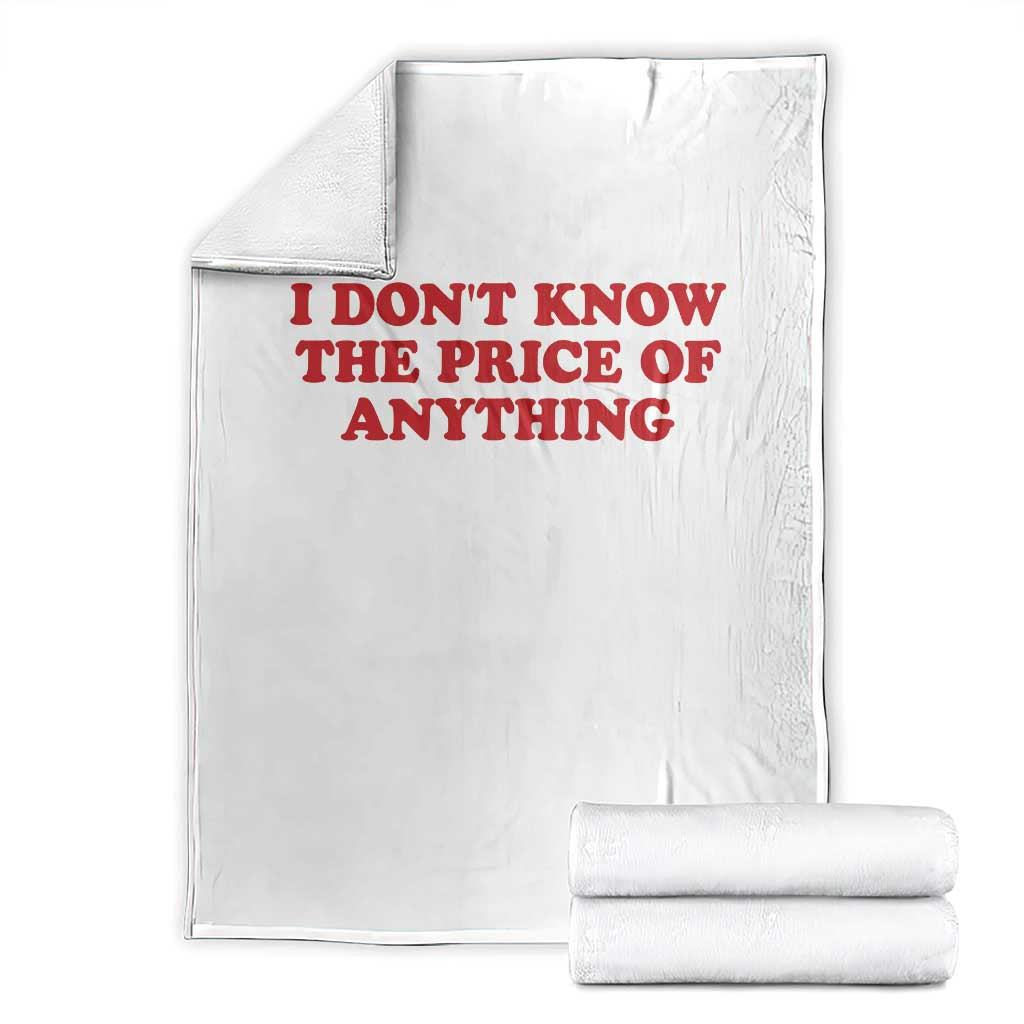 I Dont Know The Price Of Anything Throw Blanket Funny Retro