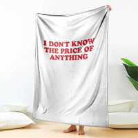 I Dont Know The Price Of Anything Throw Blanket Funny Retro
