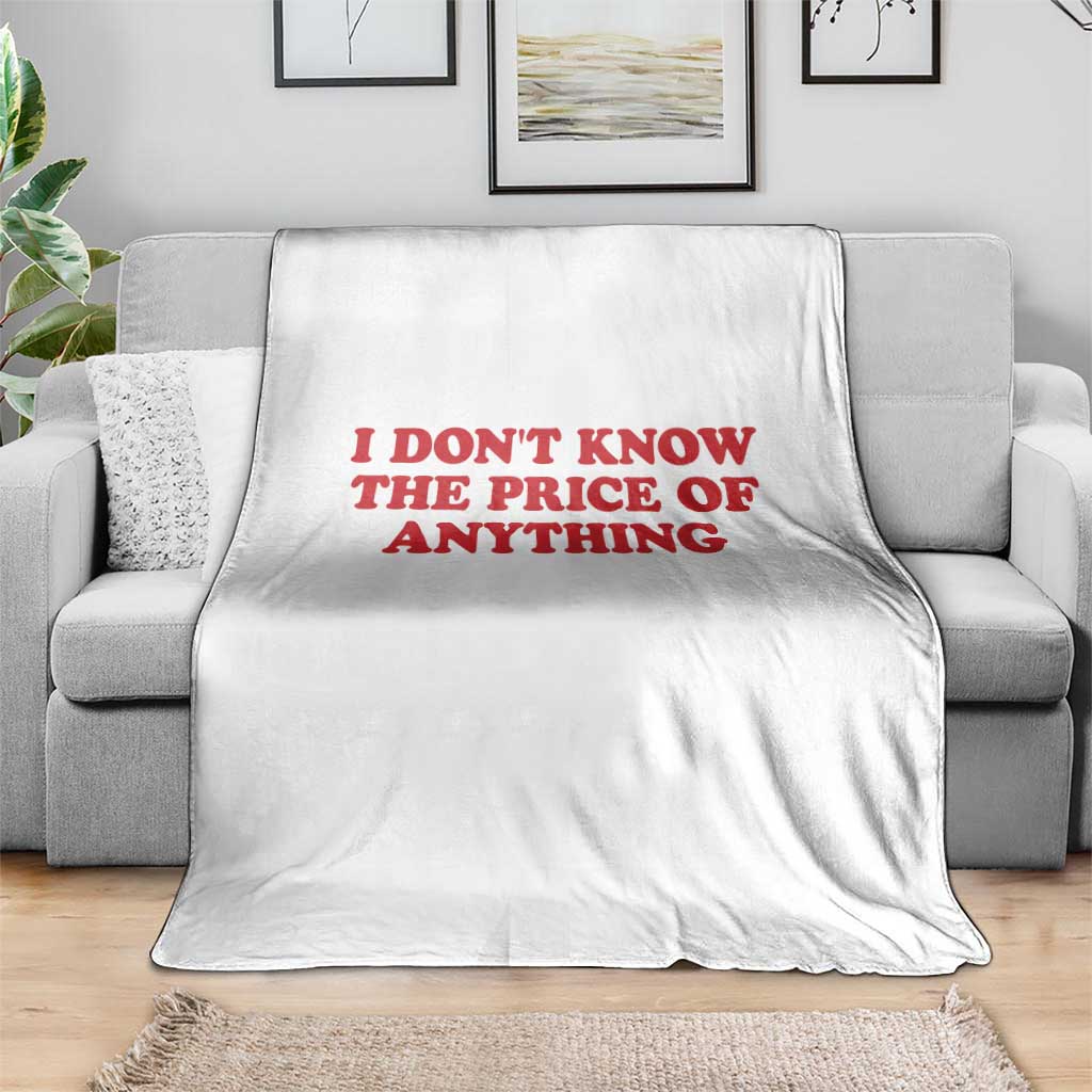 I Dont Know The Price Of Anything Throw Blanket Funny Retro