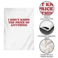 I Dont Know The Price Of Anything Garden Flag Funny Retro