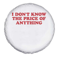 I Dont Know The Price Of Anything Spare Tire Cover Funny Retro