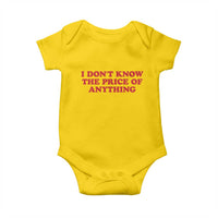 I Dont Know The Price Of Anything Baby Onesie Funny Retro