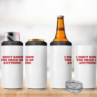 I Dont Know The Price Of Anything 4 in 1 Can Cooler Tumbler Funny Retro
