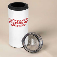 I Dont Know The Price Of Anything 4 in 1 Can Cooler Tumbler Funny Retro