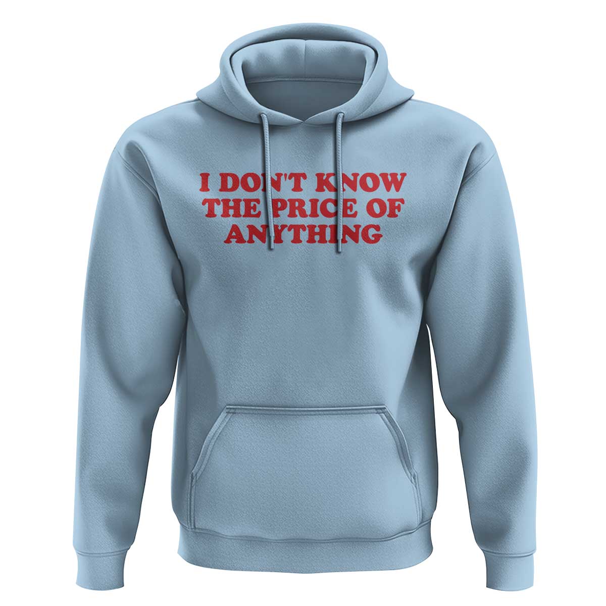 I Dont Know The Price Of Anything Hoodie Funny Retro