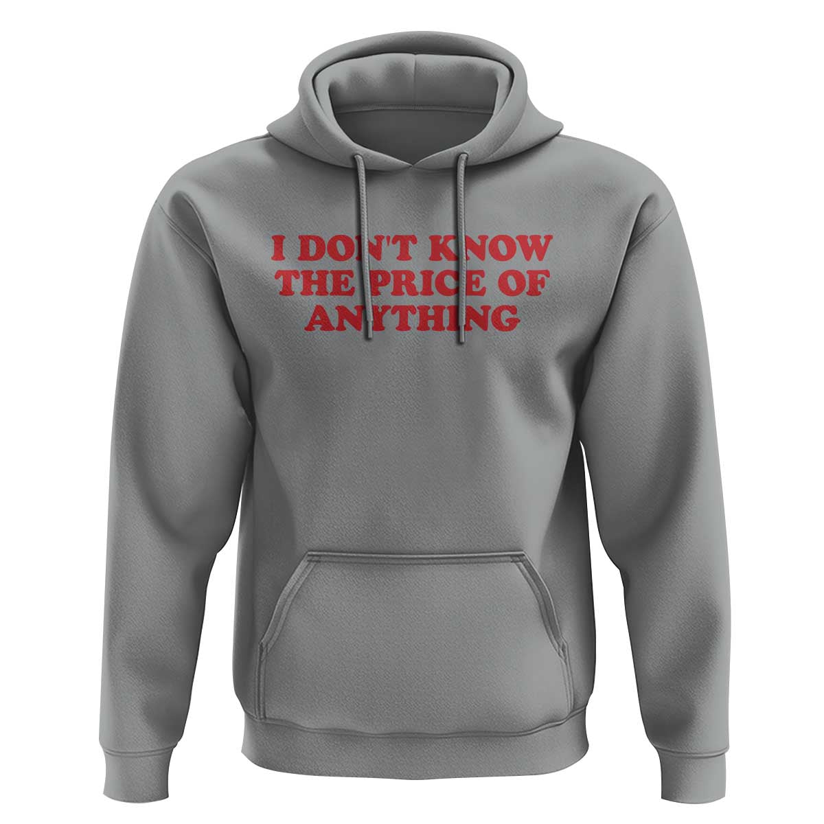 I Dont Know The Price Of Anything Hoodie Funny Retro