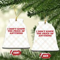 I Dont Know The Price Of Anything Ceramic Ornament Funny Retro