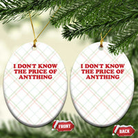 I Dont Know The Price Of Anything Ceramic Ornament Funny Retro