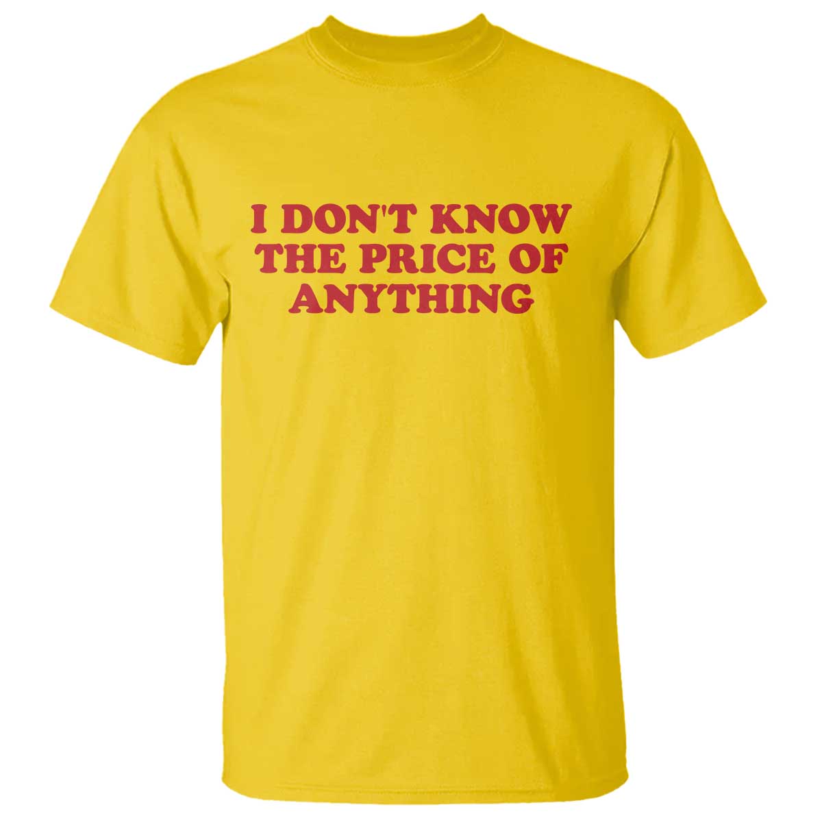 I Dont Know The Price Of Anything T Shirt Funny Retro