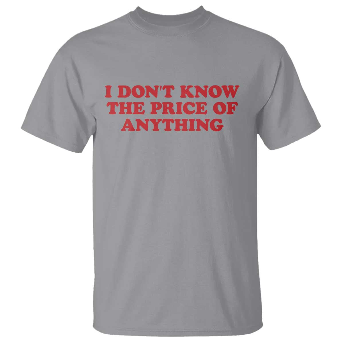 I Dont Know The Price Of Anything T Shirt Funny Retro