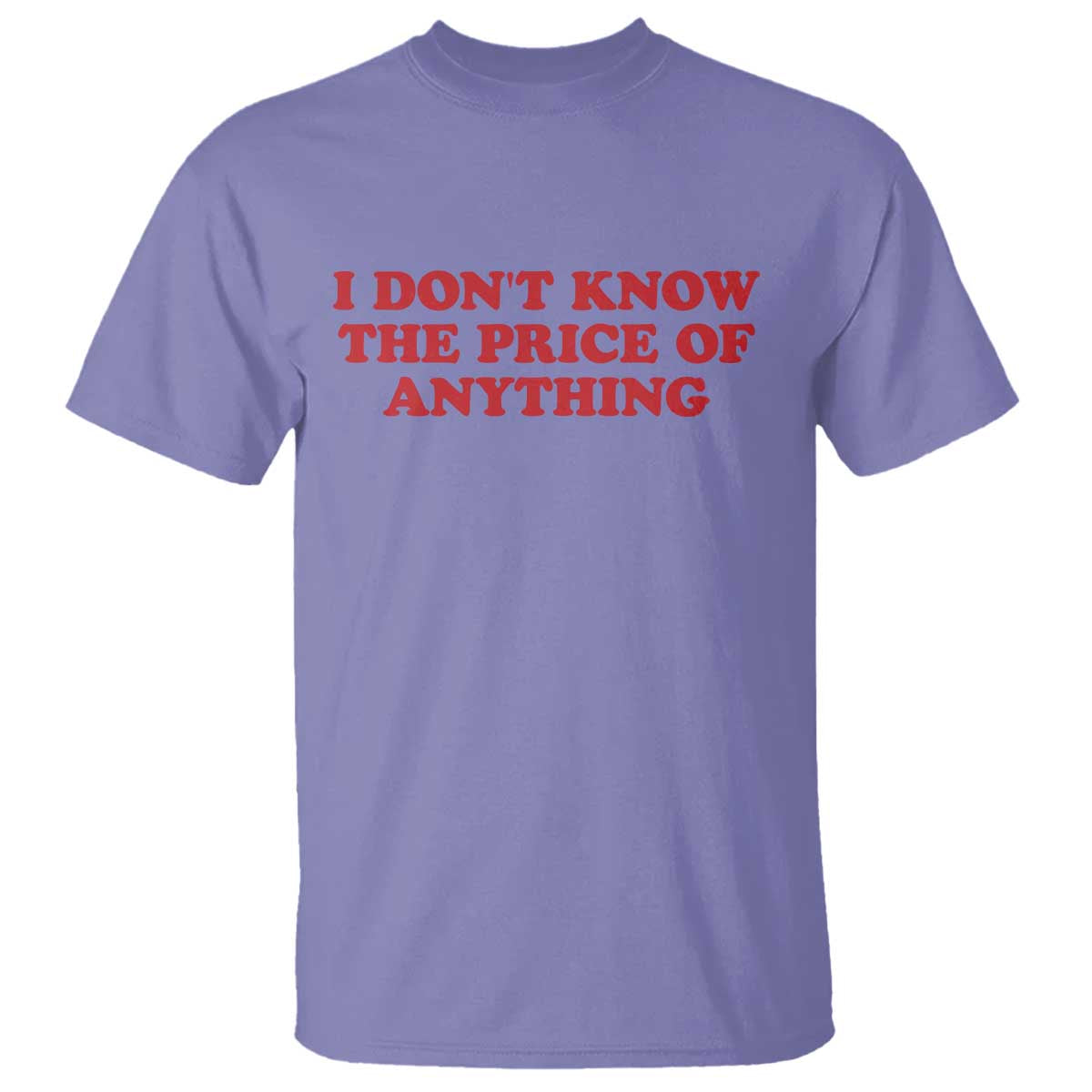 I Dont Know The Price Of Anything T Shirt Funny Retro