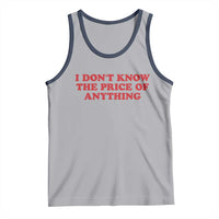 I Dont Know The Price Of Anything Tank Top Funny Retro