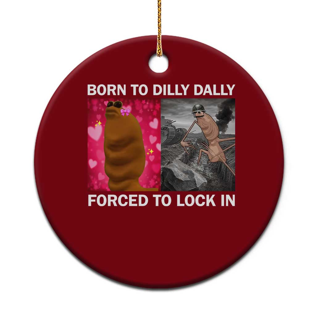 Marcus The Worm Meme Ceramic Ornament Born To Dilly Dally Forced To Lock In Funny Cute Brainrot - Wonder Print Shop