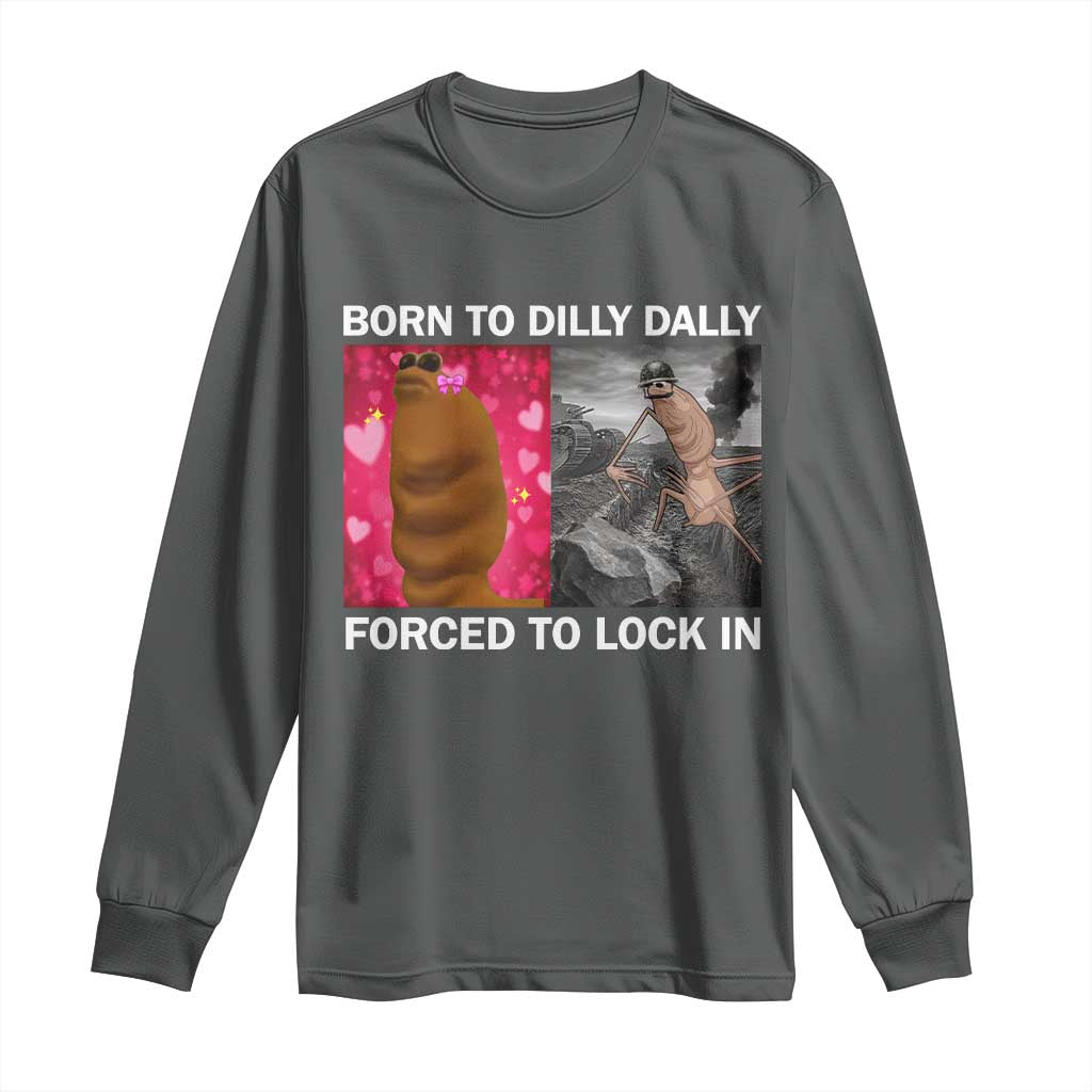 Marcus The Worm Meme Long Sleeve Shirt Born To Dilly Dally Forced To Lock In Funny Cute Brainrot - Wonder Print Shop