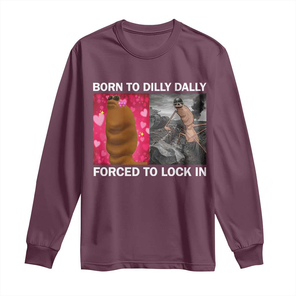 Marcus The Worm Meme Long Sleeve Shirt Born To Dilly Dally Forced To Lock In Funny Cute Brainrot - Wonder Print Shop