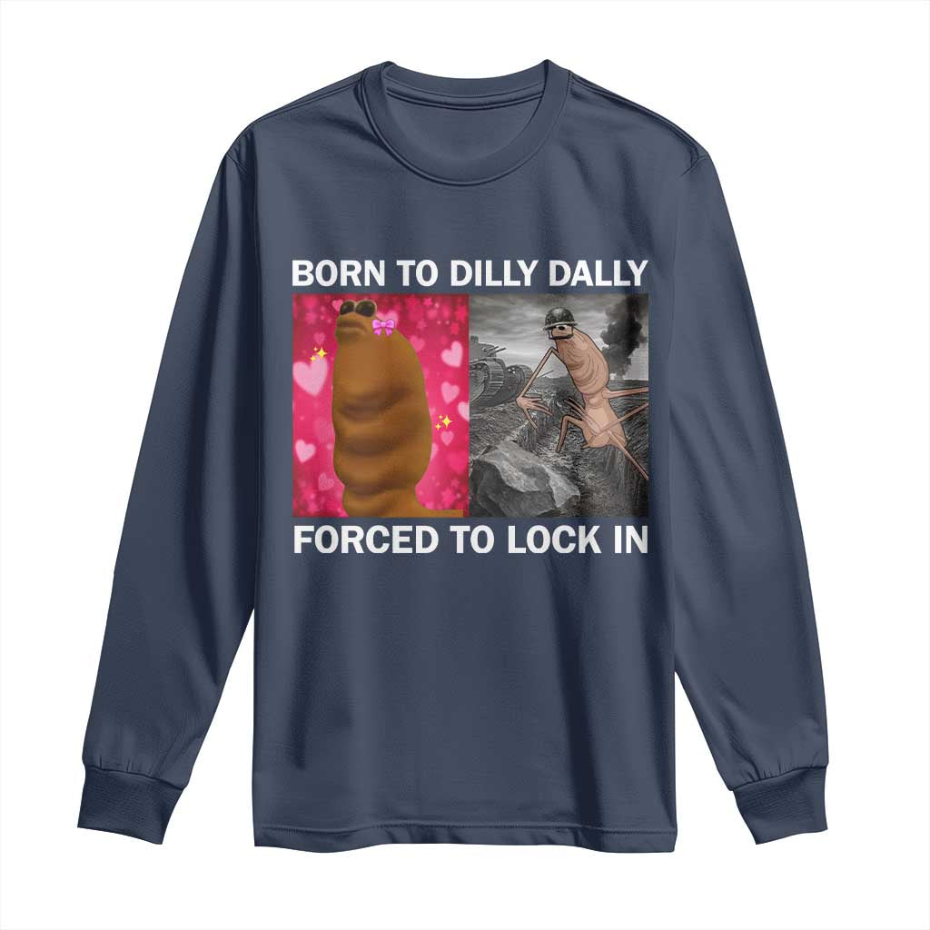 Marcus The Worm Meme Long Sleeve Shirt Born To Dilly Dally Forced To Lock In Funny Cute Brainrot - Wonder Print Shop