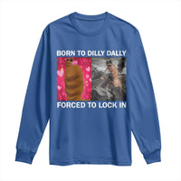 Marcus The Worm Meme Long Sleeve Shirt Born To Dilly Dally Forced To Lock In Funny Cute Brainrot - Wonder Print Shop